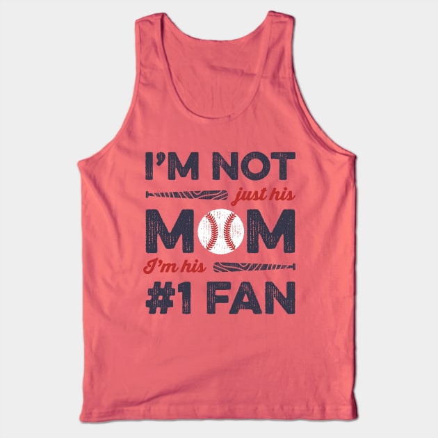 I'm Not Just His Mom I'm His Number 1 Fan Baseball Mom Tank Top by Tingsy